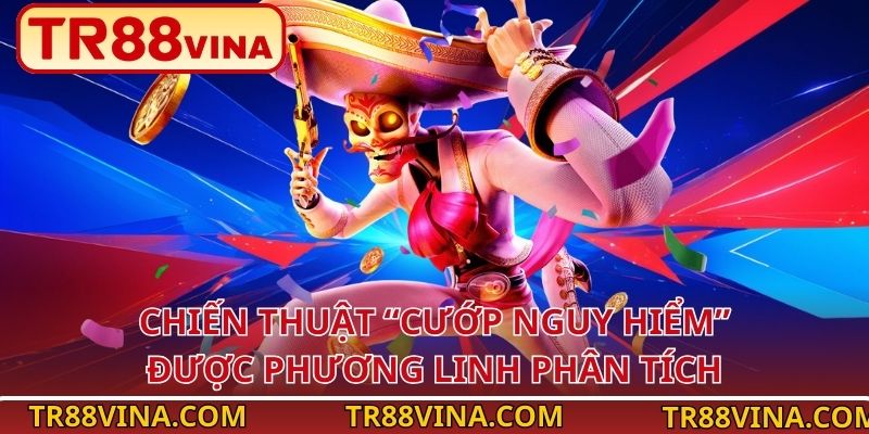 Wild Đạo Tặc – Hành Trình Cướp Biển Kịch Tính Tại TR88 4 Chiến thuật “Cướp Nguy Hiểm” được Phương Linh phân tích