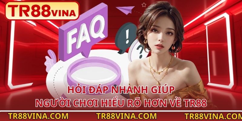 TR88 VINA 7 Giải đáp thắc mắc thường gặp về nhà cái TR88