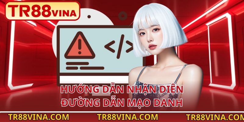 TR88 VINA 4 Cách nhận biết link TR88 lừa đảo và chính thống