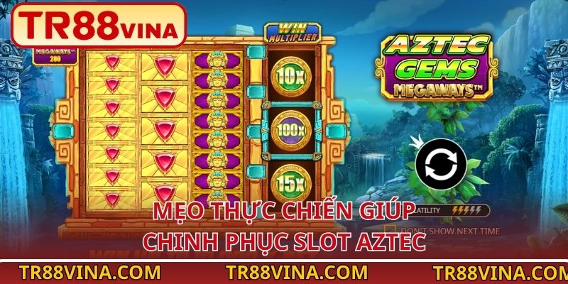 Kho Báu Aztec – Khai Phá Vàng Cổ Đại Tại TR88 VINA 4 Mẹo thực chiến giúp chinh phục slot Aztec