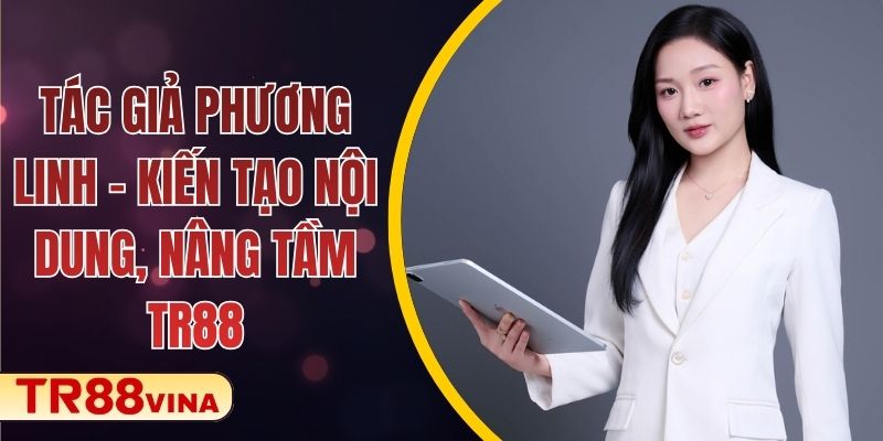 Catte Tại TR88 VINA – Càng Chơi Càng Cuốn, Chuẩn Phong Cách Việt 5 Tác Giả Phương Linh – Kiến Tạo Nội Dung, Nâng Tầm TR88