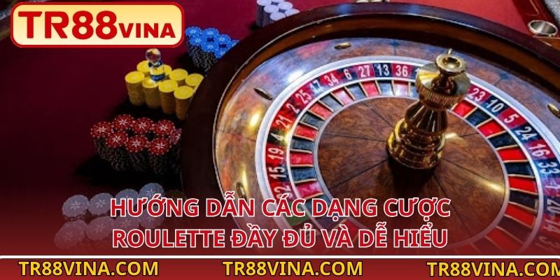 Roulette – Cảm Giác Đổi Vận Chỉ Sau Vài Lượt Quay Tại TR88 VINA 3 Hướng dẫn các dạng cược Roulette đầy đủ và dễ hiểu