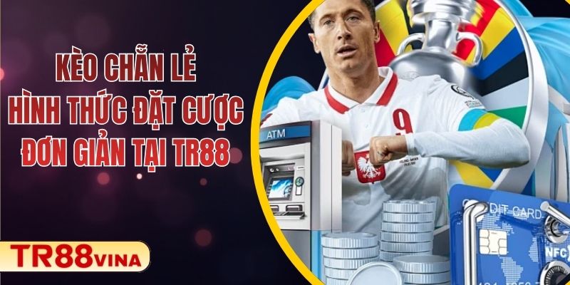 Kèo Chẵn Lẻ – Hình Thức Đặt Cược Đơn Giản Tại TR88 1 Kèo Chẵn Lẻ – Hình Thức Đặt Cược Đơn Giản Tại TR88