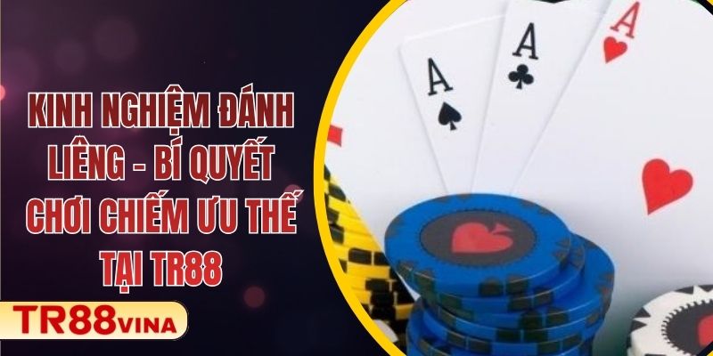 Kinh Nghiệm Đánh Liêng – Bí Quyết Chơi Chiếm Ưu Thế Tại TR88 1 Kinh Nghiệm Đánh Liêng – Bí Quyết Chơi Chiếm Ưu Thế Tại TR88