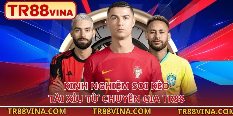 Mẹo Bắt Kèo Tài Xỉu Bóng Đá Dễ Thắng Tại TR88 VINA 4 Kinh nghiệm soi kèo tài xỉu từ chuyên gia TR88